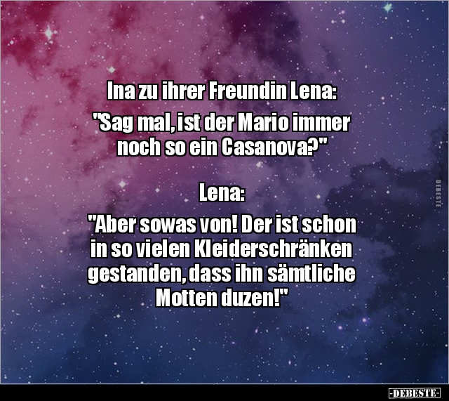 Ina zu ihrer Freundin Lena: "Sag mal, ist der Mario immer.." - Lustige Bilder | DEBESTE.de