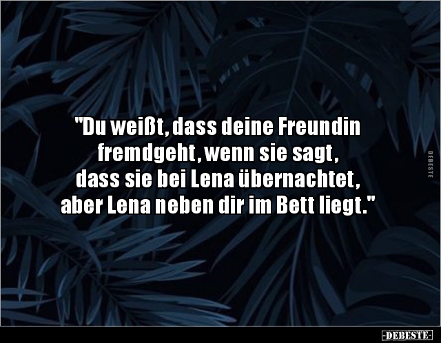 "Du weißt, dass deine Freundin fremdgeht, wenn sie sagt.." - Lustige Bilder | DEBESTE.de