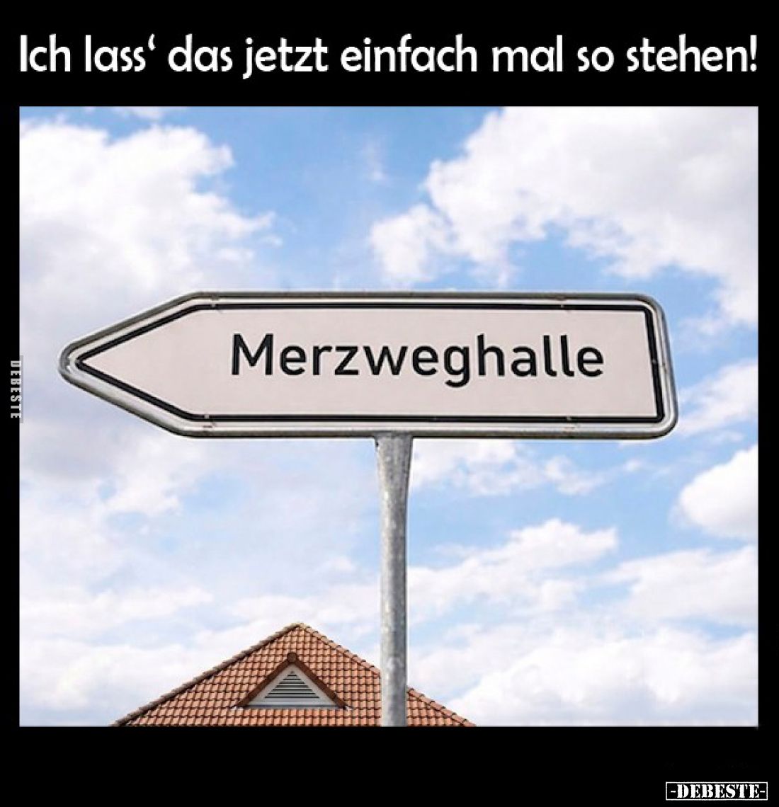 Ich lass' das jetzt einfach mal so stehen!