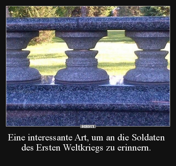 Eine interessante Art, um an die Soldaten des Ersten.. - Lustige Bilder | DEBESTE.de