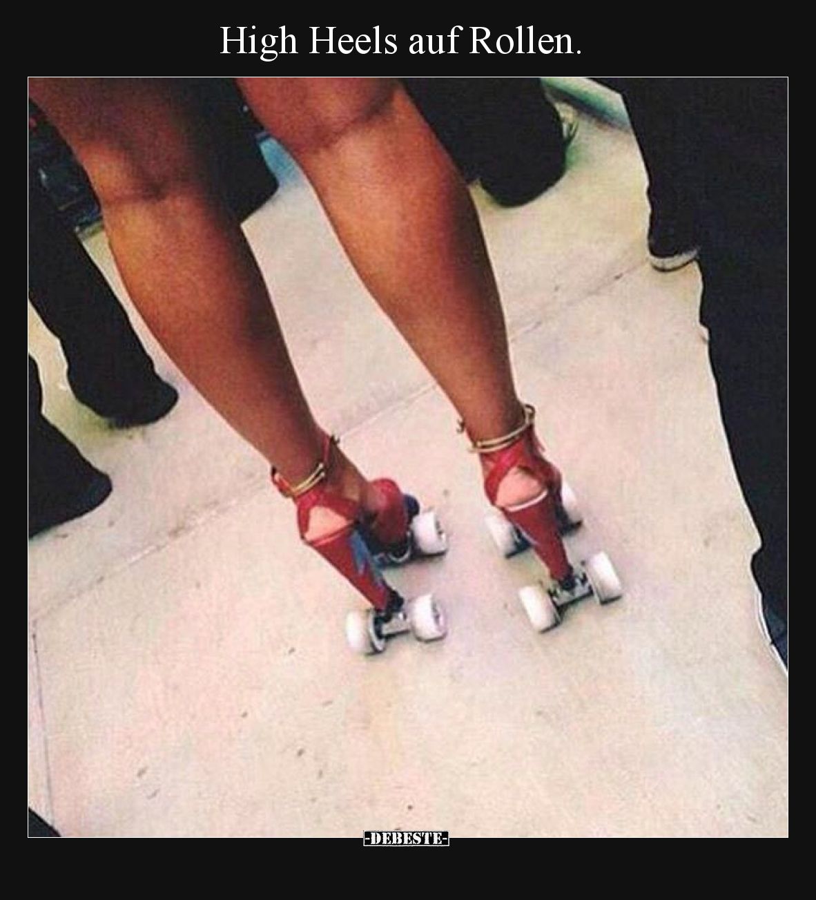 High Heels auf Rollen... - Lustige Bilder | DEBESTE.de
