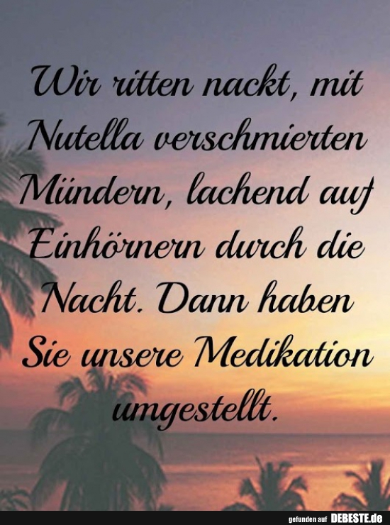 Wir ritten nackt, mit Nutella verschmierten Mündern..