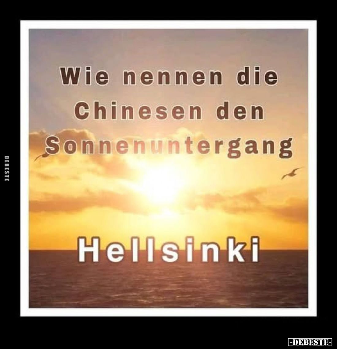Wie nennen die Chinesen den Sonnenuntergang.. - Lustige Bilder | DEBESTE.de