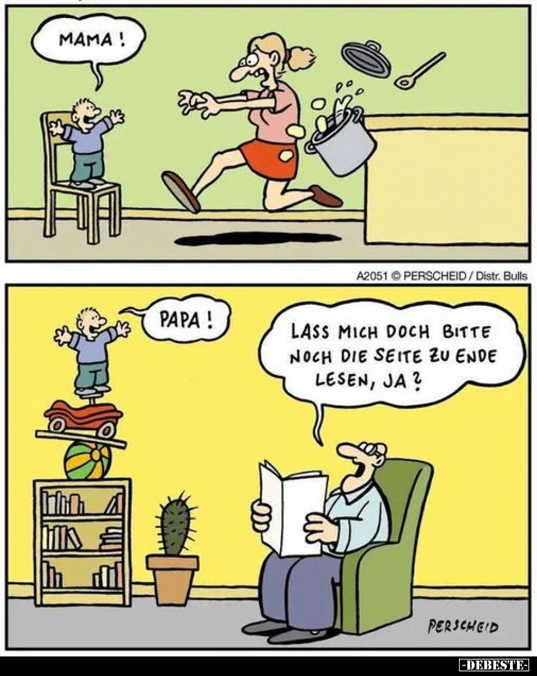 Mama ! Papa !

Lass mich doch bitte noch die Seite zu Ende lesen, ja ?