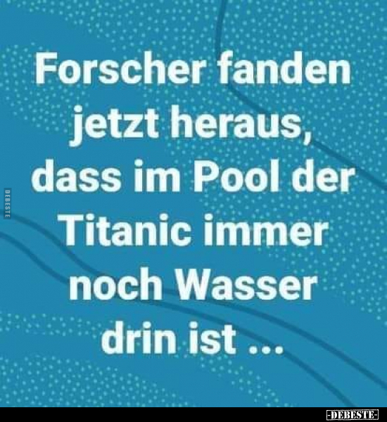 Forscher fanden jetzt heraus, dass im Pool der Titanic.. - Lustige Bilder | DEBESTE.de