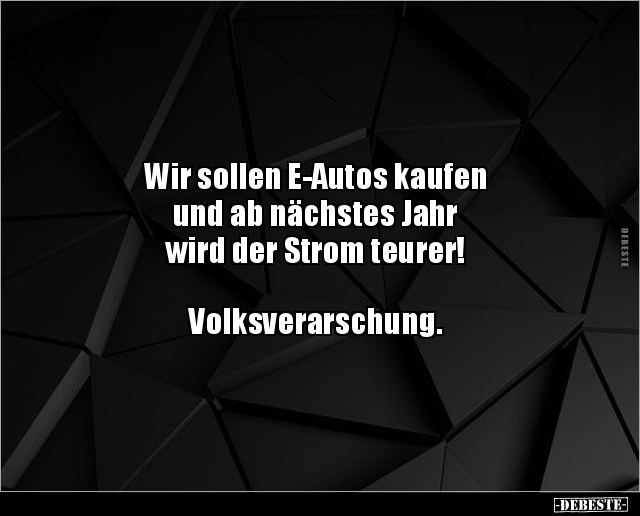 Wir sollen E-Autos kaufen und ab nächstes Jahr wird.. - Lustige Bilder | DEBESTE.de