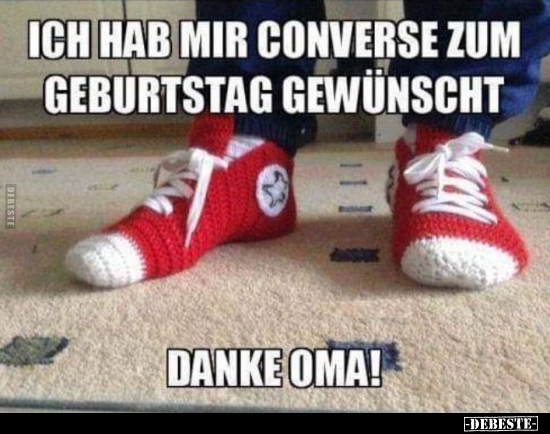 Ich hab mir von meiner Oma Converse zum Geburtstag.. - Lustige Bilder | DEBESTE.de