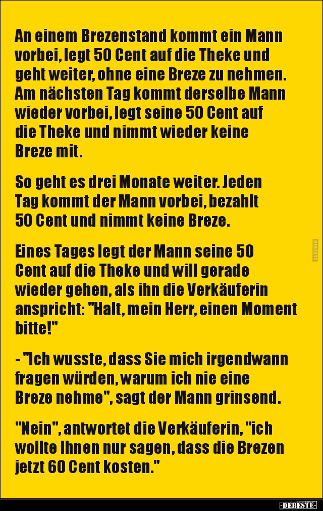 An einem Brezenstand kommt ein Mann vorbei, legt 50 Cent.. - Lustige Bilder | DEBESTE.de
