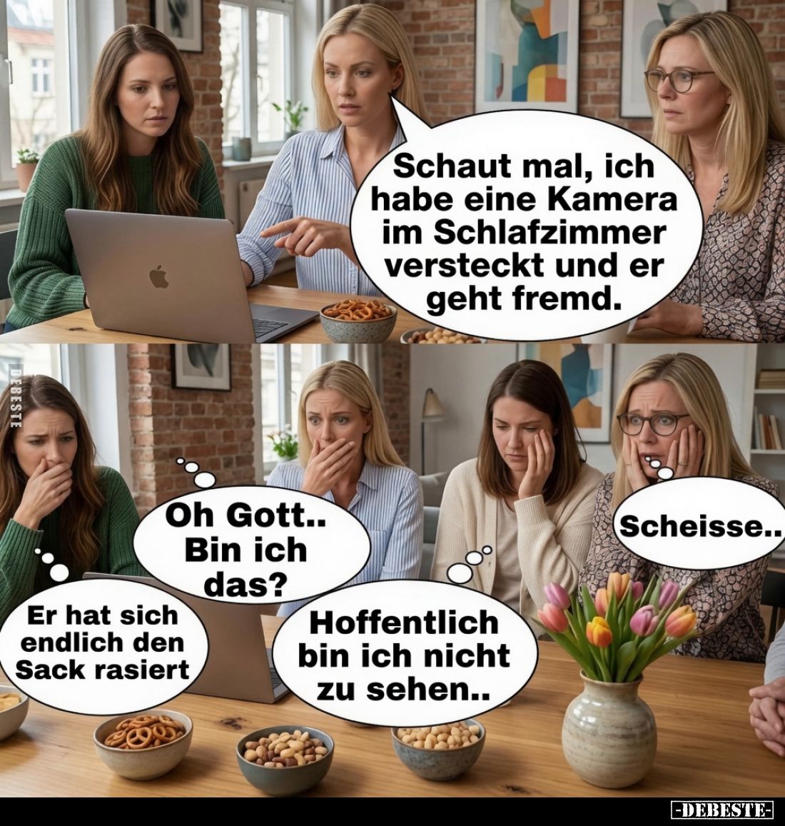 Schaut mal, ich habe eine Kamera im Schlafzimmer versteckt und er geht fremd. -
Oh Gott.. Bin ich das? -
Scheisse.. -
Er h...