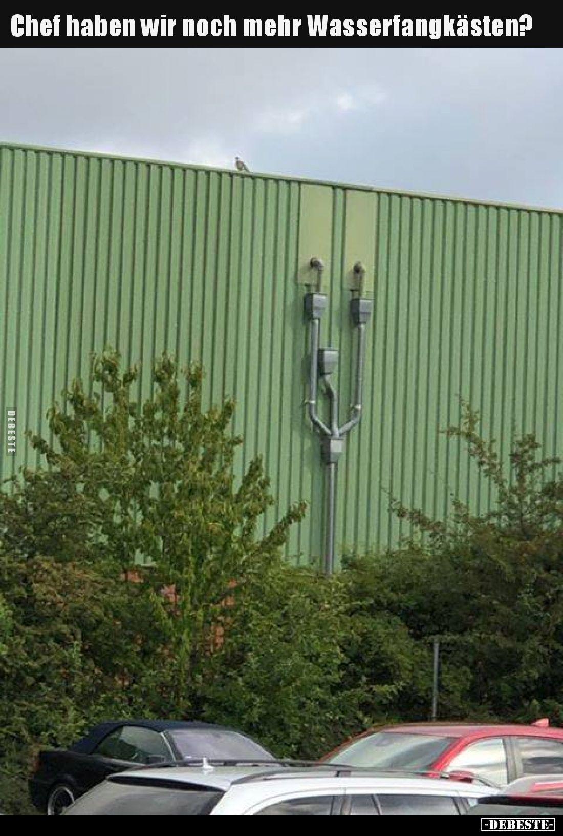 Chef haben wir noch mehr Wasserfangkästen?