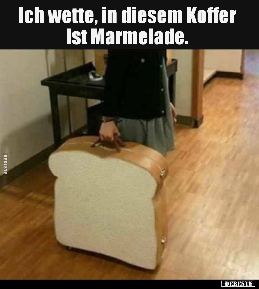 Ich wette, in diesem Koffer ist Marmelade... - Lustige Bilder | DEBESTE.de