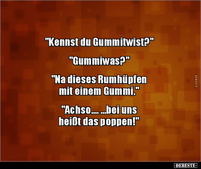 "Kennst du Gummitwist?" "Gummiwas?".. - Lustige Bilder | DEBESTE.de