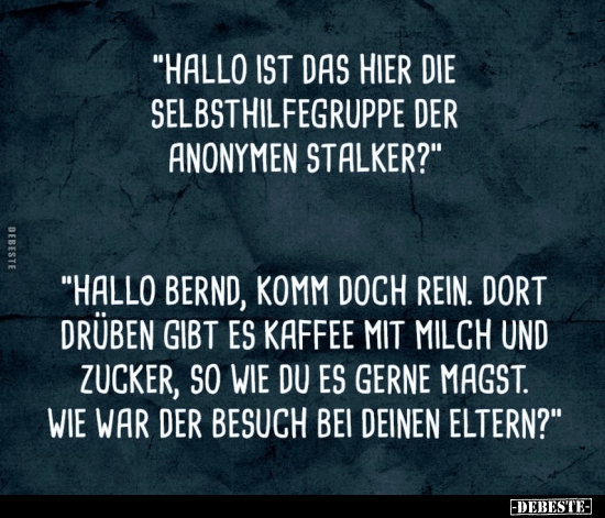"Hallo ist das hier die Selbsthilfegruppe der anonymen.." - Lustige Bilder | DEBESTE.de