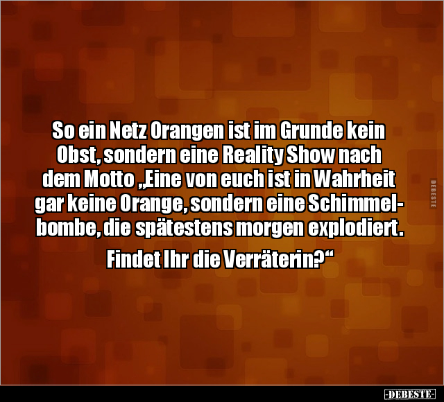 So ein Netz Orangen ist im Grunde kein Obst, sondern eine.. - Lustige Bilder | DEBESTE.de