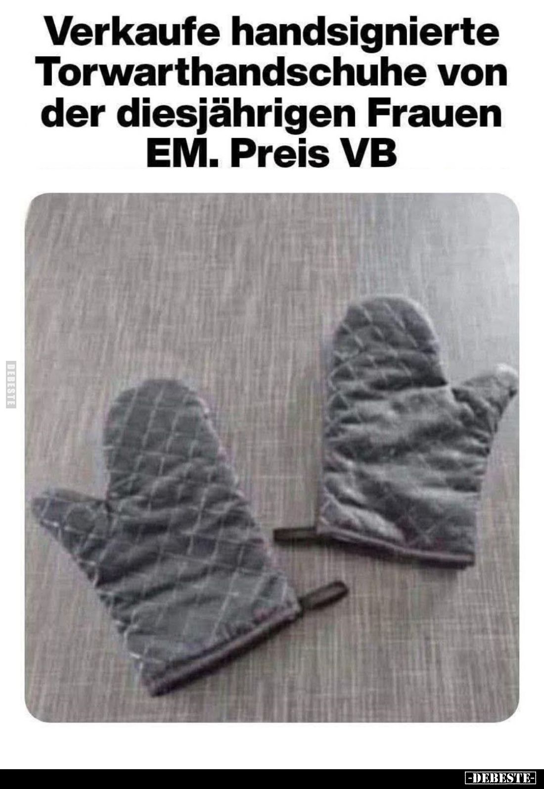 Verkaufe handsignierte
Torwarthandschuhe von der diesjährigen Frauen
EM. Preis VB.