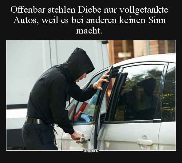 Offenbar stehlen Diebe nur vollgetankte Autos, weil es bei.. - Lustige Bilder | DEBESTE.de