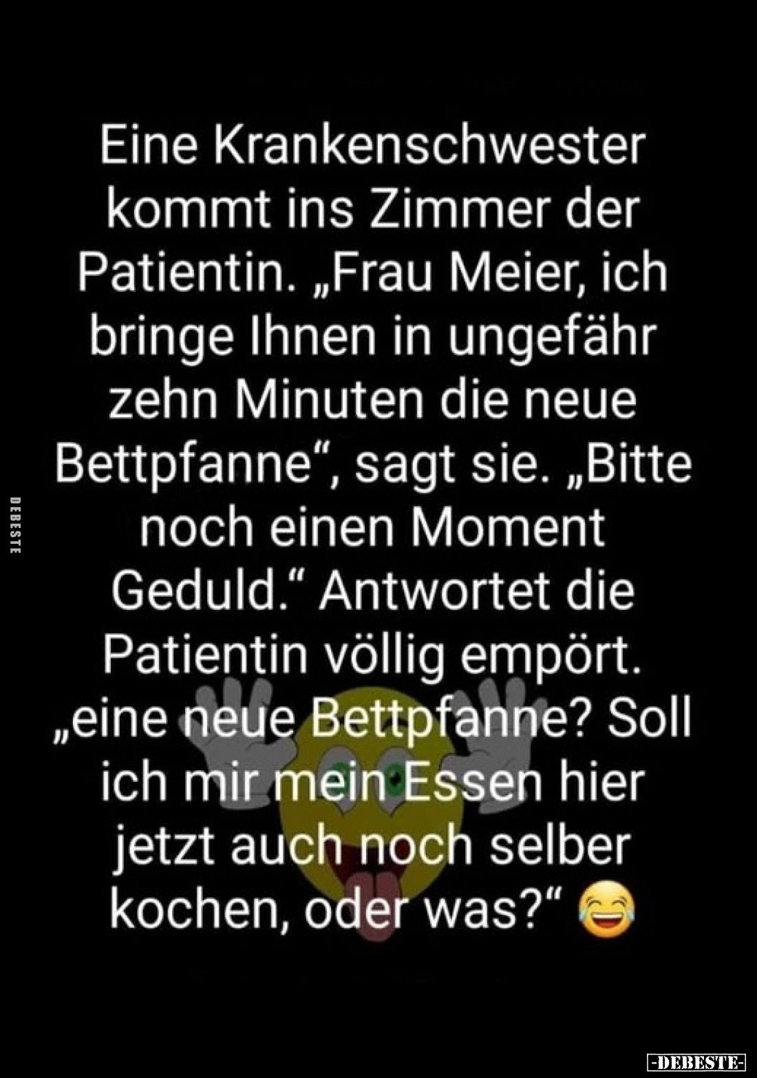 Eine Krankenschwester kommt ins Zimmer der Patientin.
„Frau Meier, ich bringe Ihnen in ungefähr zehn Minuten die neue Bettpf...
