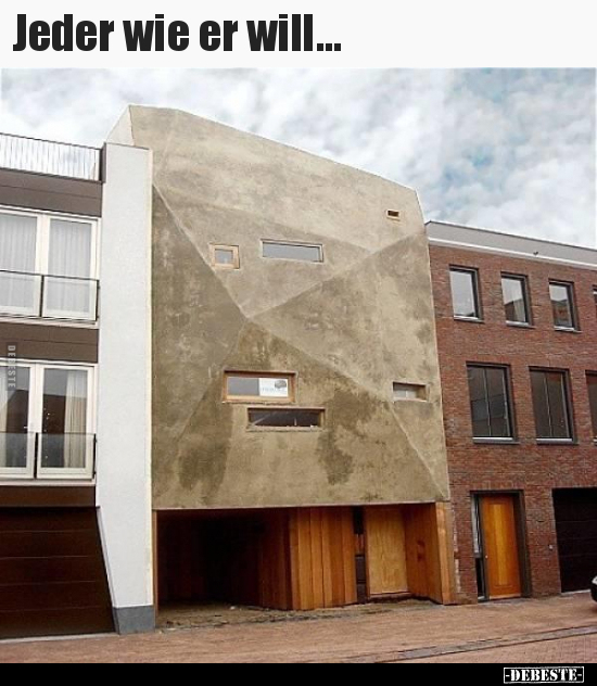Jeder wie er will...