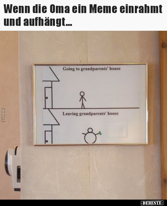 Wenn die Oma ein Meme einrahmt und aufhängt...