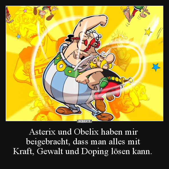 Asterix und Obelix haben mir beigebracht, dass man alles.. - Lustige Bilder | DEBESTE.de