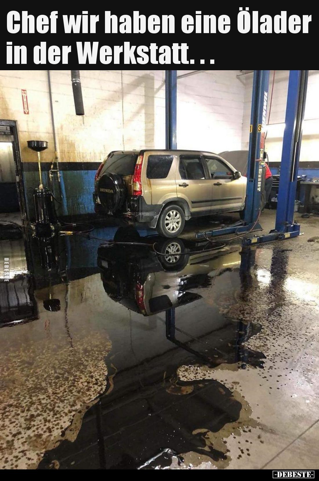 Chef wir haben eine Ölader in der Werkstatt.