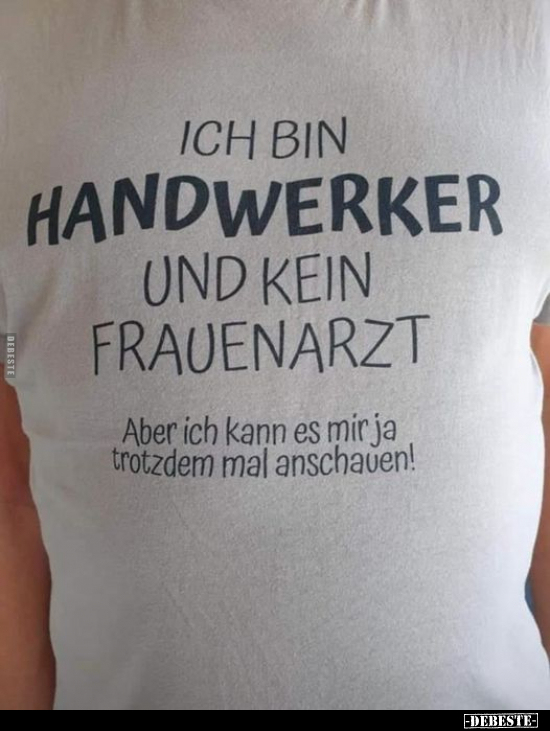 Ich bin Handwerker und kein Frauenarzt... - Lustige Bilder | DEBESTE.de
