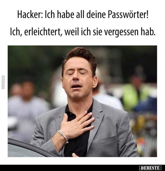 Hacker: Ich habe all deine Passwörter.. - Lustige Bilder | DEBESTE.de