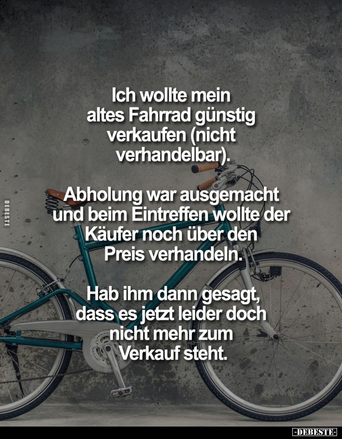 Ich wollte mein altes Fahrrad günstig verkaufen (nicht verhandelbar).
Abholung war ausgemacht und beim Eintreffen wollte der...