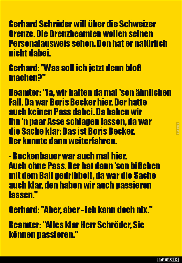 Gerhard Schröder will über die Schweizer Grenze.. - Lustige Bilder | DEBESTE.de