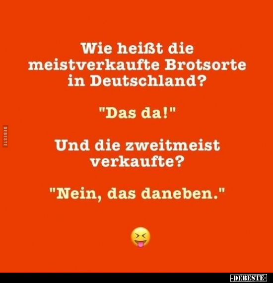 Wie heißt die meistverkaufte Brotsorte in Deutschland?.. - Lustige Bilder | DEBESTE.de