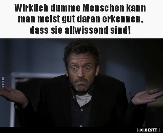 Wirklich dumme Menschen kann man.. - Lustige Bilder | DEBESTE.de