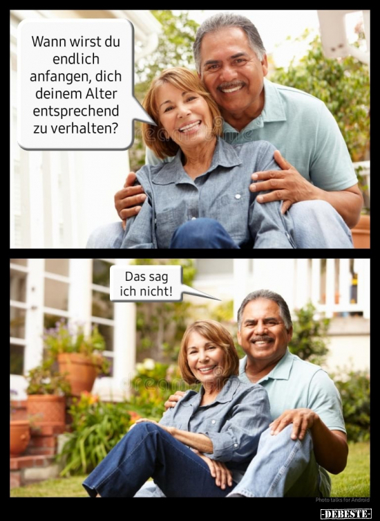 Wann wirst du endlich anfangen, dich deinem Alter.. - Lustige Bilder | DEBESTE.de