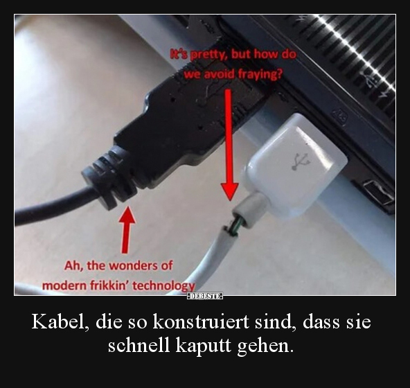 Kabel, die so konstruiert sind, dass sie schnell kaputt.. - Lustige Bilder | DEBESTE.de