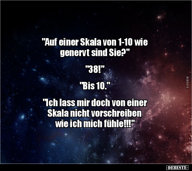 "Auf einer Skala von 1-10 wie genervt sind.." - Lustige Bilder | DEBESTE.de