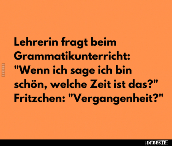 Lehrerin fragt beim Grammatikunterricht: "Wenn ich sage ich.." - Lustige Bilder | DEBESTE.de