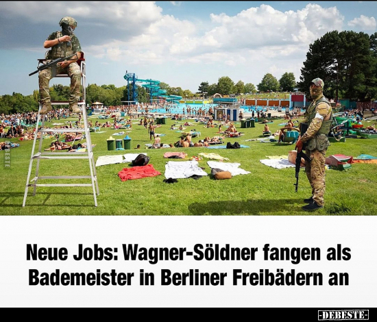 Neue Jobs: Wagner-Söldner fangen als Bademeister in.. - Lustige Bilder | DEBESTE.de