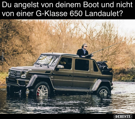 Du angelst von deinem Boot und nicht von einer G-Klasse 650.. - Lustige Bilder | DEBESTE.de