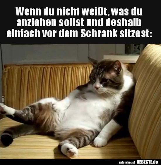 Wenn du nicht weißt, was du anziehen sollst und deshalb..