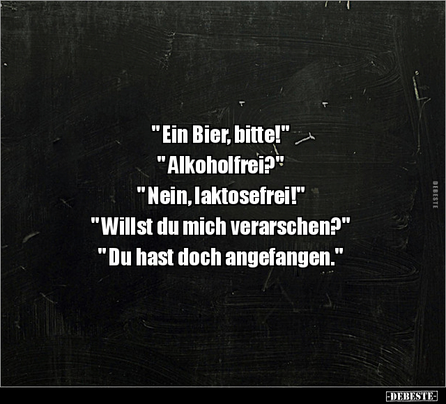 " Ein Bier, bitte!" " Alkoholfrei?".. - Lustige Bilder | DEBESTE.de