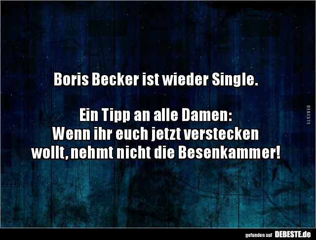 Boris Becker ist wieder Single.Ein Tipp an alle.. - Lustige Bilder | DEBESTE.de