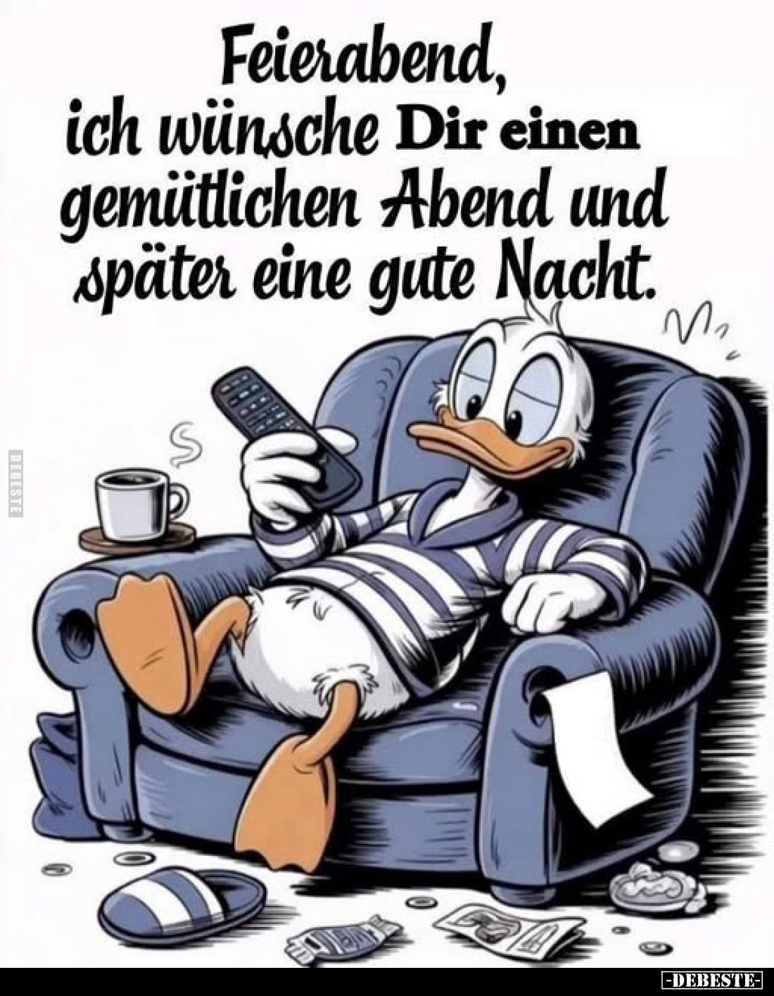 Feierabend, ich wünsche Dir einen gemütlichen Abend und später eine gute Nacht.