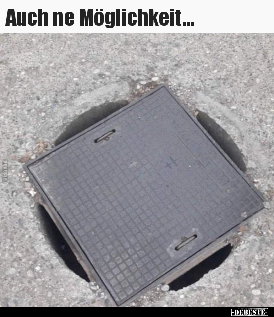 Auch ne Möglichkeit...