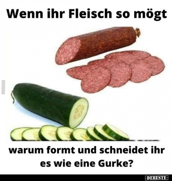 Wenn, Fleisch, Gurke