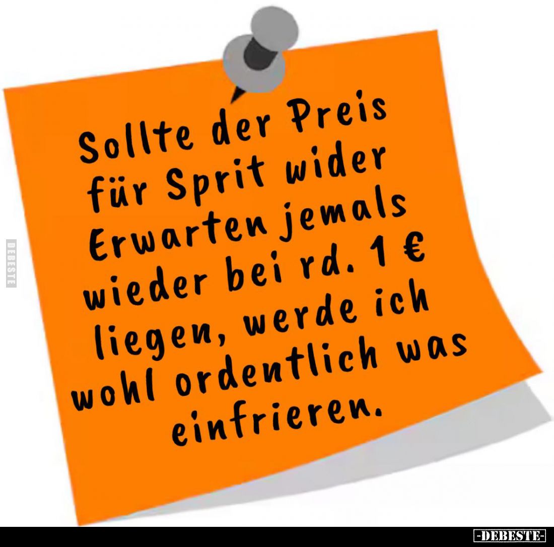 Sollte der Preis für Sprit wider Erwarten... - Lustige Bilder | DEBESTE.de