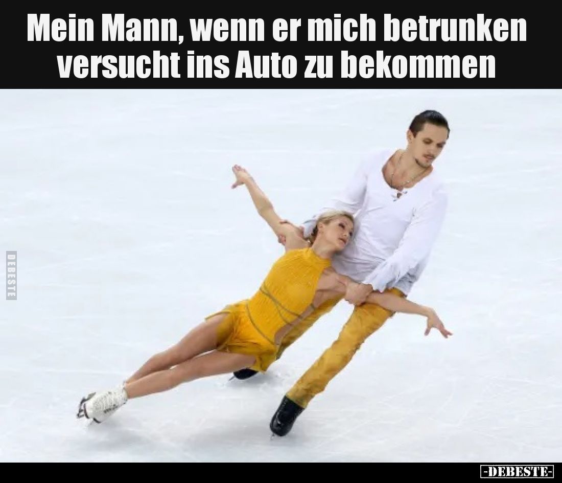 Mein Mann, wenn er mich betrunken versucht ins Auto zu bekommen