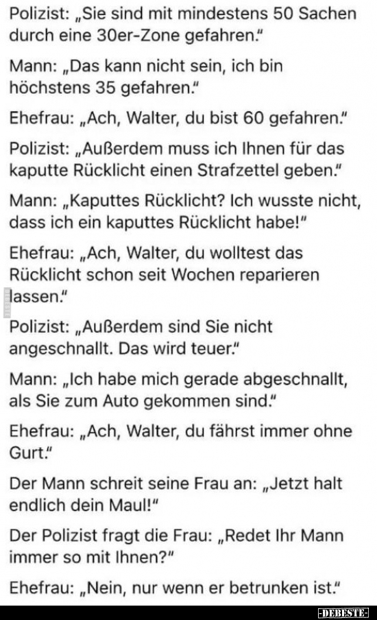 Polizist: "Sie sind mit mindestens 50 Sachen durch eine.." - Lustige Bilder | DEBESTE.de