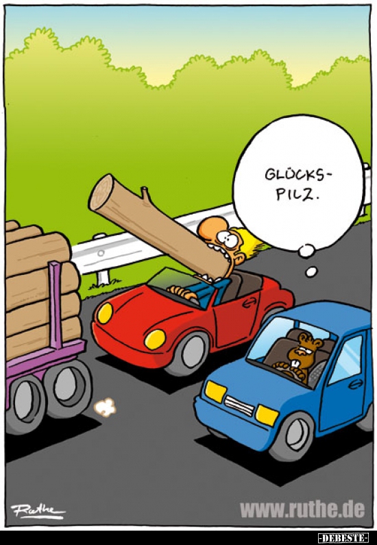 Glückspilz.