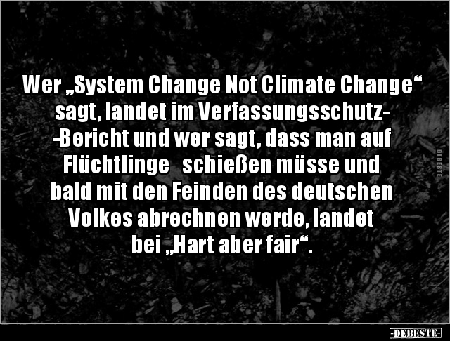 Wer "System Change Not Climate Change" sagt, landet im.. - Lustige Bilder | DEBESTE.de