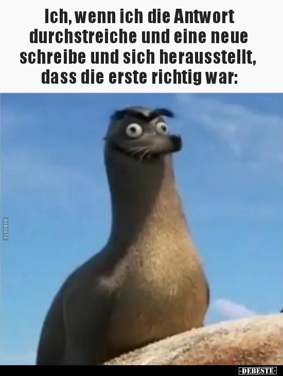 Ich, wenn ich die Antwort durchstreiche und.. - Lustige Bilder | DEBESTE.de