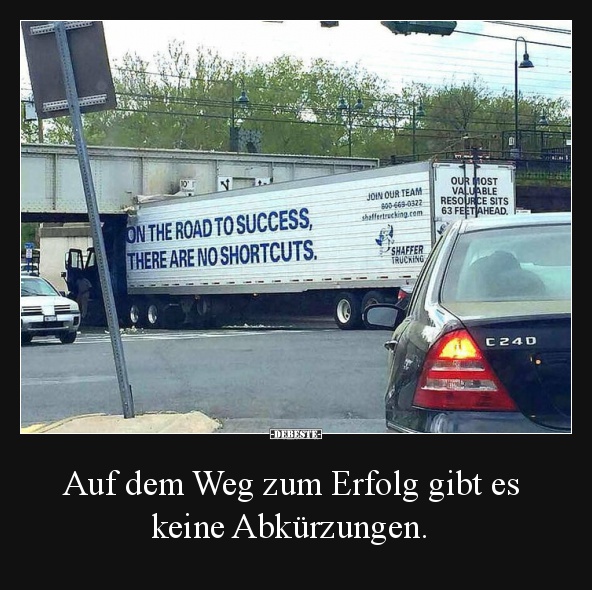 Auf dem Weg zum Erfolg gibt es keine Abkürzungen. - Lustige Bilder | DEBESTE.de